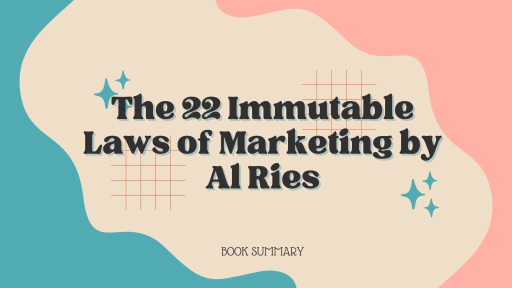 Book Summary of the 22 Immutable Laws of Marketing by Al&nbsp;Ries