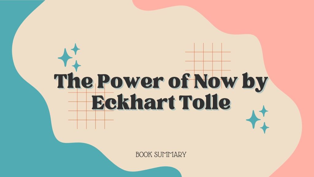 Book Summary of The Power of Now by Eckhart Tolle