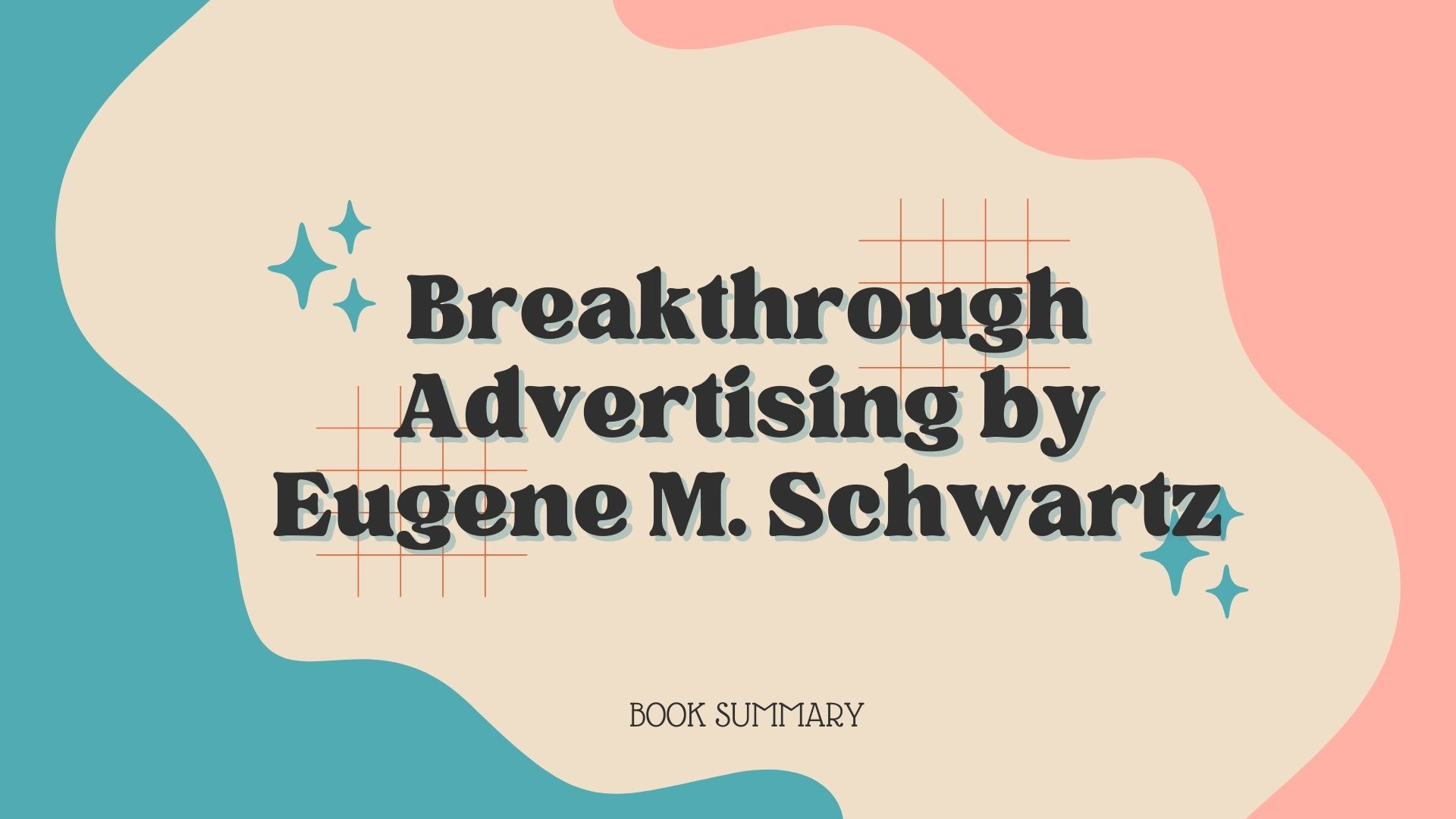 Book Summary of Breakthrough Advertising by Eugene M. Schwartz