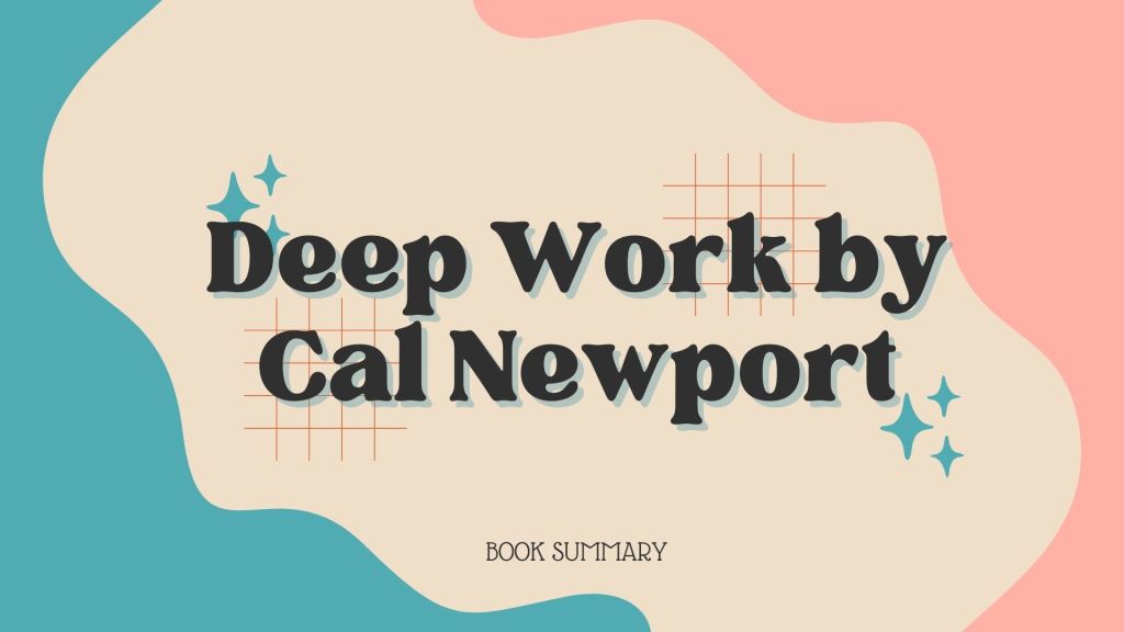 Book Summary of Deep Work by Cal&nbsp;Newport