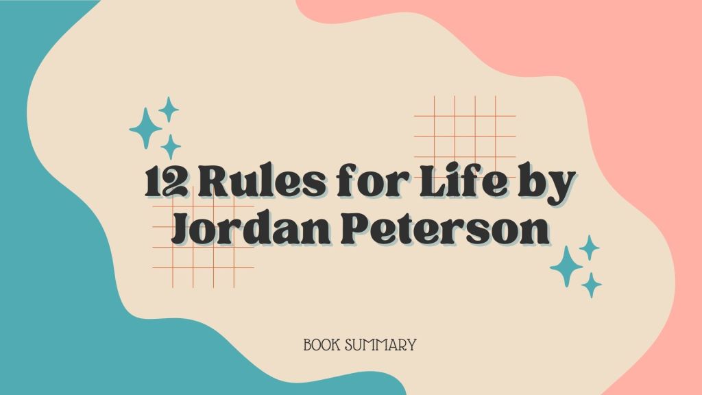 Book Summary of 12 Rules for Life by Jordan Peterson