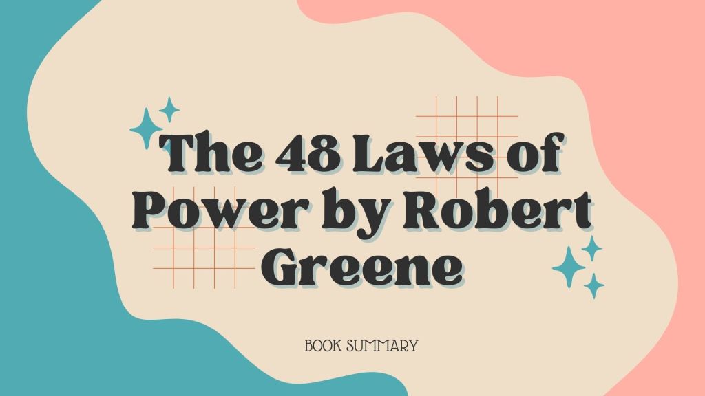 Book Summary of the 48 Laws of Power by Robert&nbsp;Greene